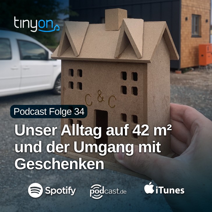 Tiny House Podcast - Unser Alltag auf 42 m² und der Umgang mit Geschenken