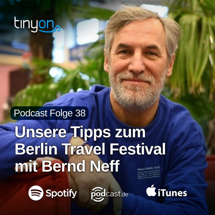 Tiny House Podcast - Unsere Tipps zum Berlin Travel Festival mit Bernd Neff