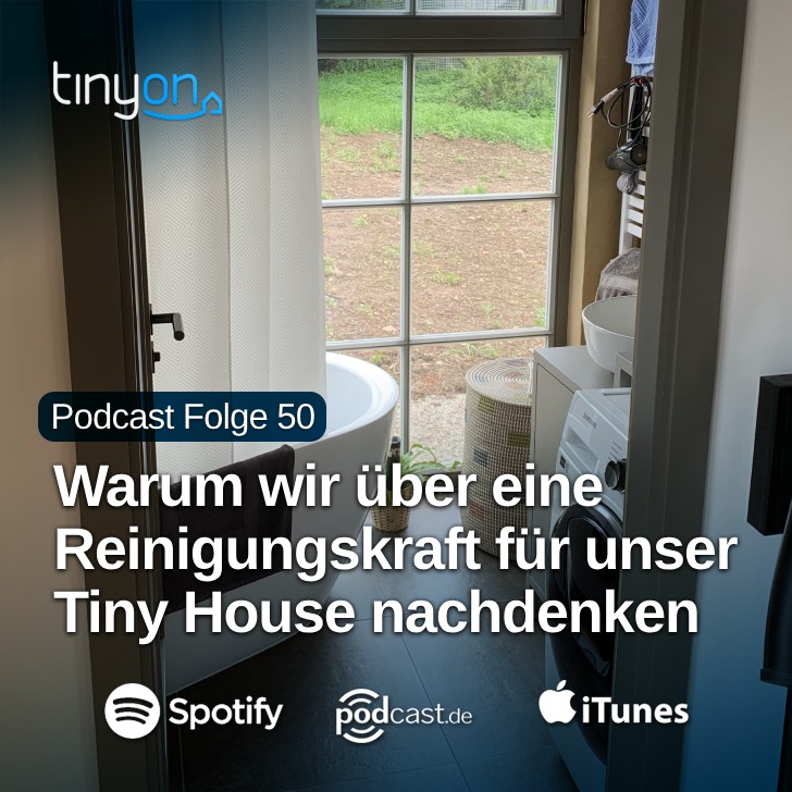 Tiny House Podcast - Warum wir über eine Reinigungskraft für unser Tiny House nachdenken