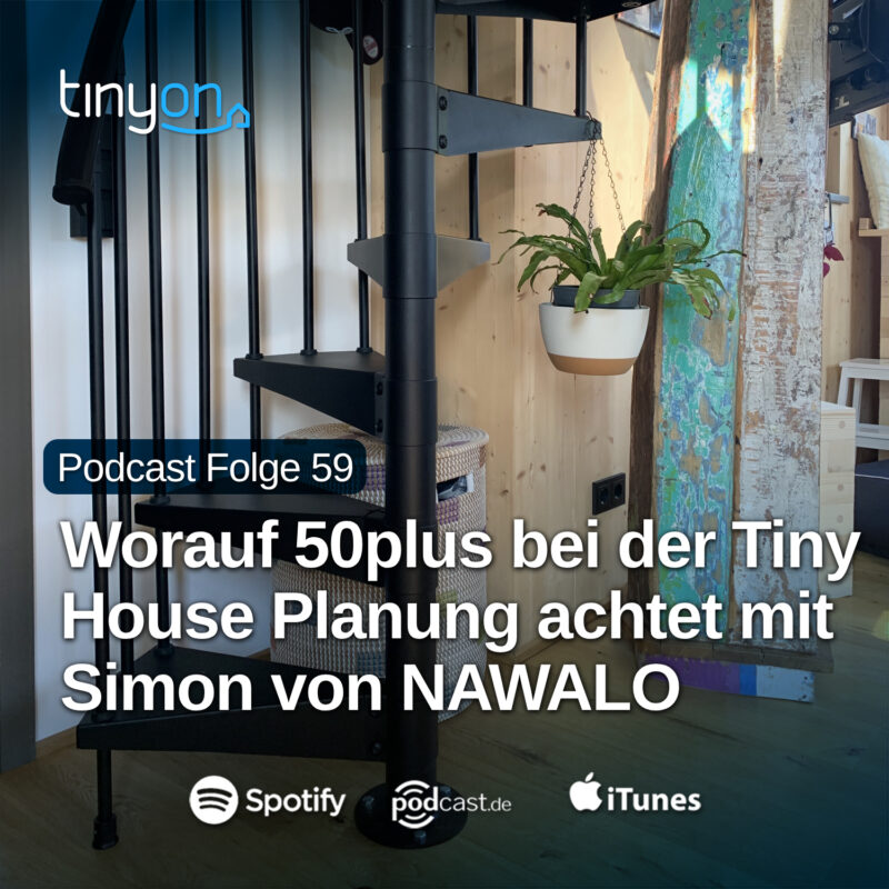 Tiny House Podcast - Worauf 50plus bei der Tiny House Planung achtet mit Simon von NAWALO