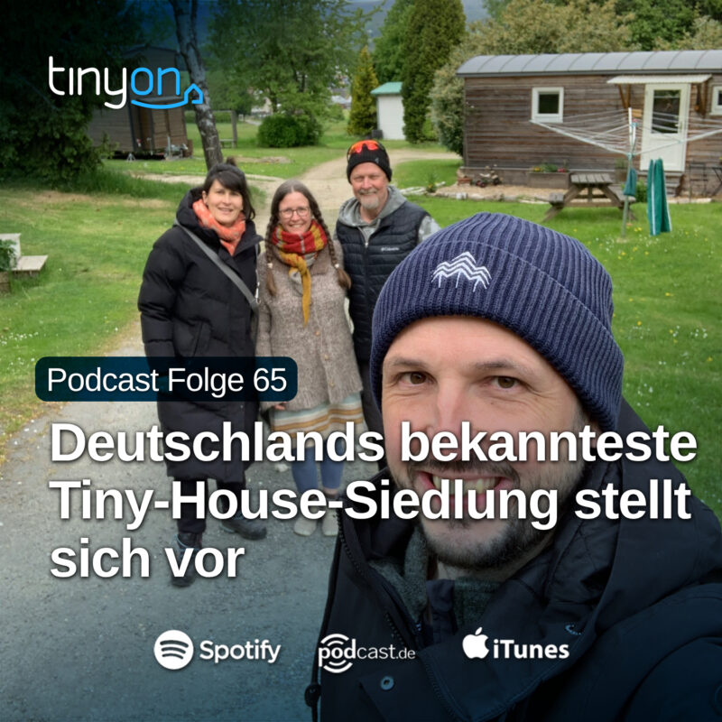 Tiny House Podcast - Deutschlands bekannteste Tiny-House-Siedlung stellt sich vor