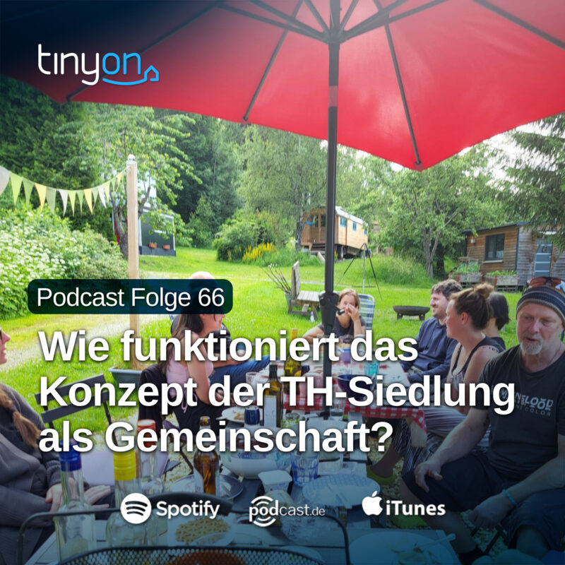 Tiny House Podcast - Wie funktioniert das Konzept der TH-Siedlung als Gemeinschaft?