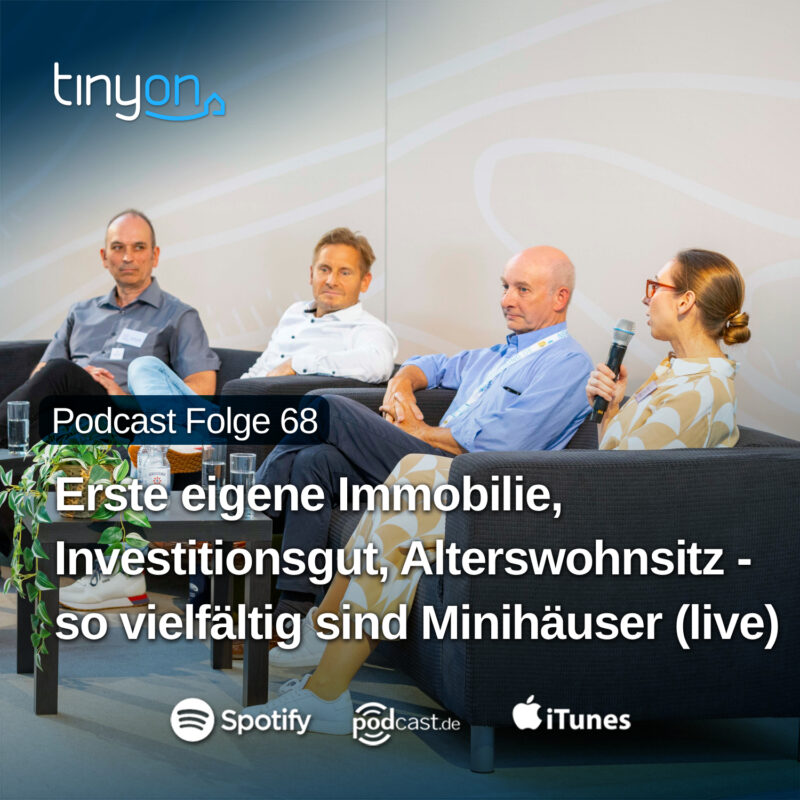 Tiny House Podcast - Erste eigene Immobilie, Investitionsgut, Alterswohnsitz – so vielfältig sind Minihäuser (live)