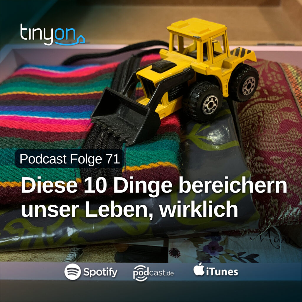 Tiny House Podcast - Diese 10 Dinge bereichern unser Leben, wirklich