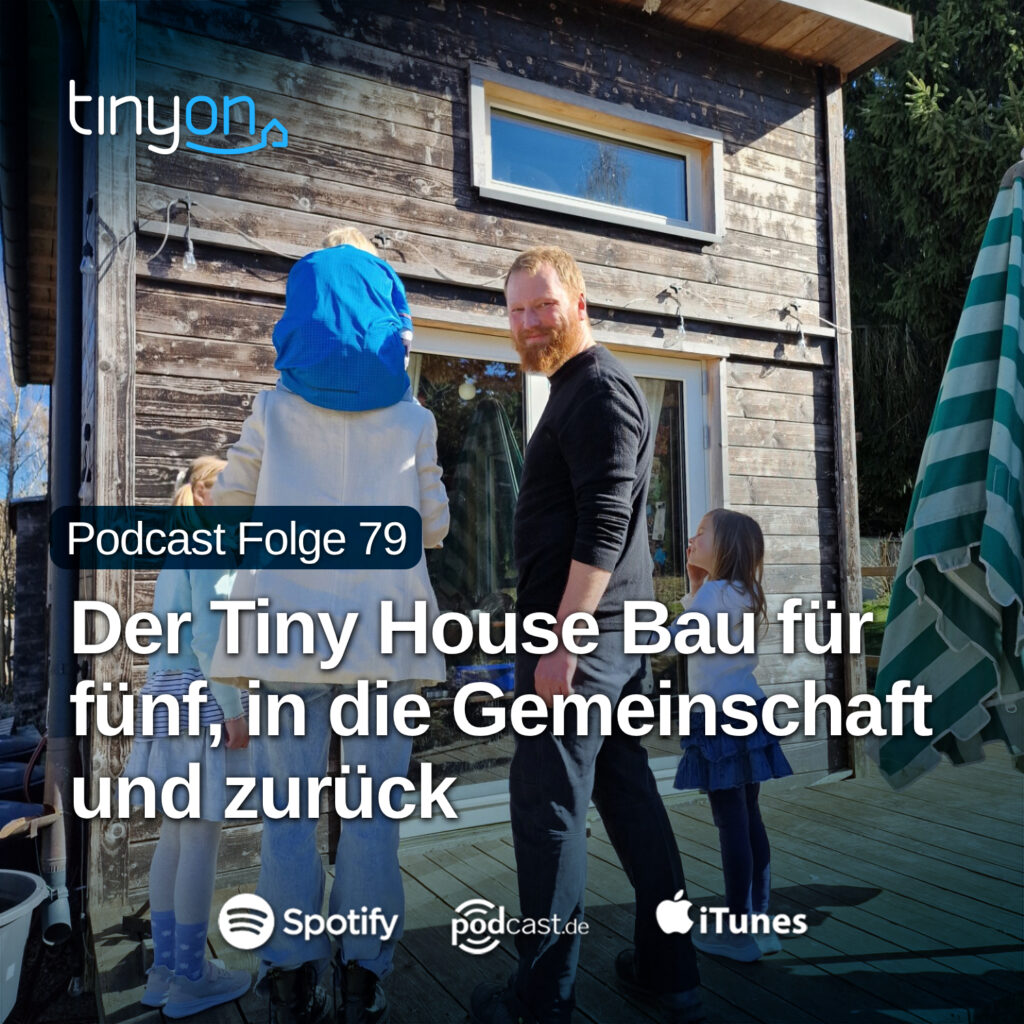 Tiny House Podcast - Der Tiny House Bau für fünf, in die Gemeinschaft und zurück
