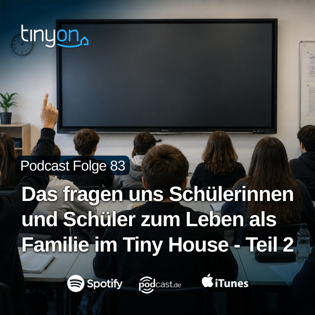 Tiny House Podcast - Das fragen uns Schülerinnen und Schüler zum Leben als Familie im Tiny House - Teil 2